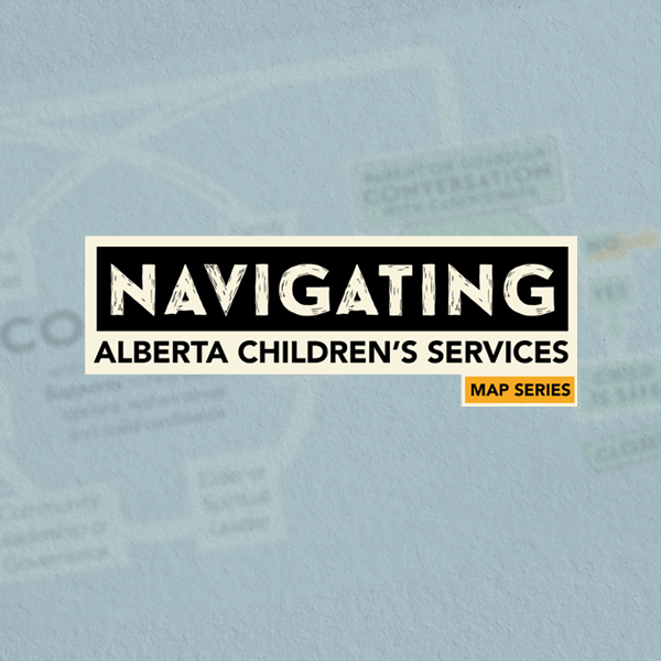 NAVIGATING ALBERTA CHILDREN'S SERVICES