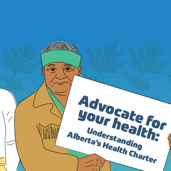 Advocate for Your Health: Understanding Alberta’s Health Charter