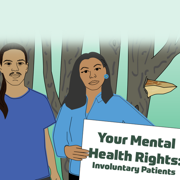 Your Mental Health Rights: Involuntary Patients